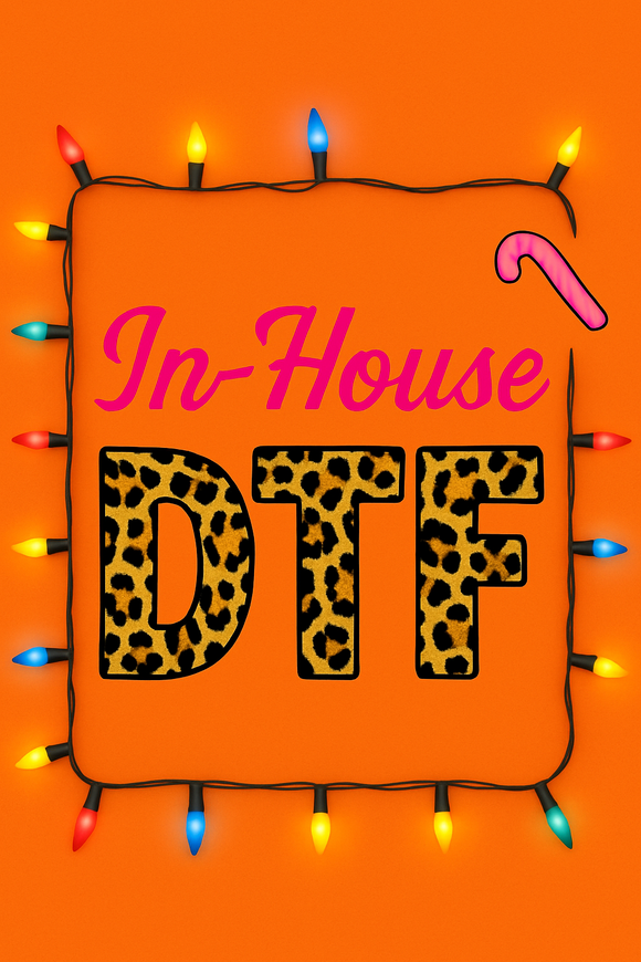 DTF Made To Order, Made In House
