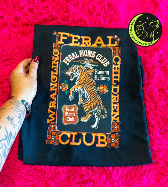 Feral Moms Club Tee• Made To Order