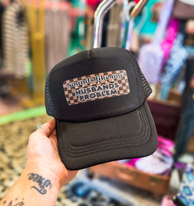Husbands Problem Hat• Made To Order