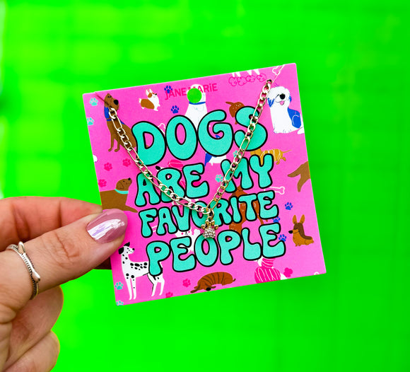 Dogs Are My Favorite People Necklace