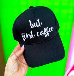 Embroidered But First Coffee cap