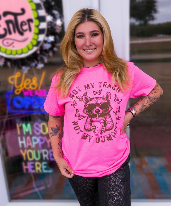 Not My Trash Tee-Made To Order