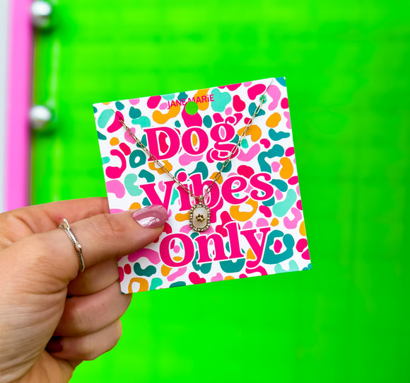 Dog Vibes Only Necklace